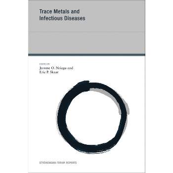 Trace Metals and Infectious Diseases - (Strüngmann Forum Reports) by  Jerome O Nriagu & Eric P Skaar (Paperback)