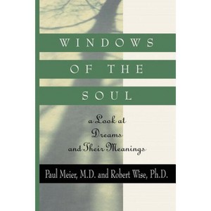 Windows of the Soul - by  Paul Meier & Robert Wise (Paperback) - 1 of 1