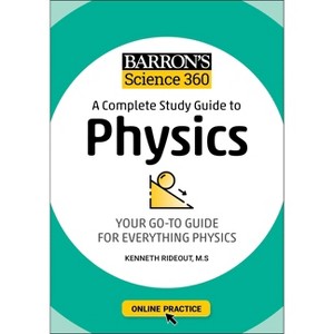 Barron's Science 360: A Complete Study Guide to Physics with Online Practice - (Barron's Test Prep) (Paperback) - 1 of 1