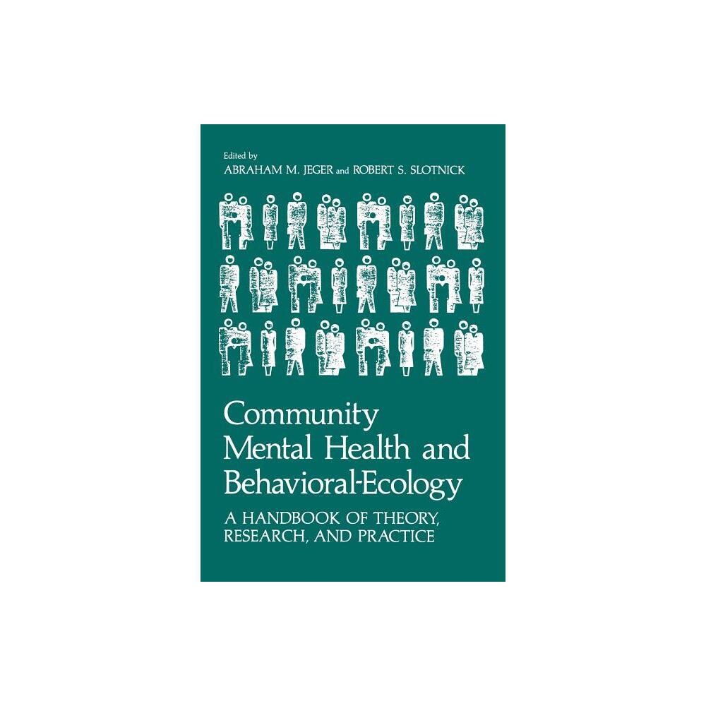 Community Mental Health and Behavioral-Ecology - by A M Jeger & R S Slotnick (Paperback)