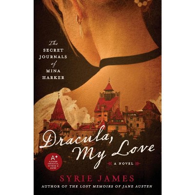 Dracula, My Love - by  Syrie James (Paperback)