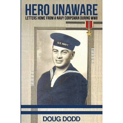 Hero Unaware - by  Doug Dodd (Paperback)