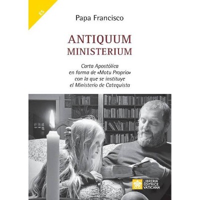 Antiquum ministerium - by  Papa Francisco - Jorge Mario Bergoglio (Paperback)