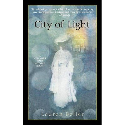 City of Light - by  Lauren Belfer (Paperback)