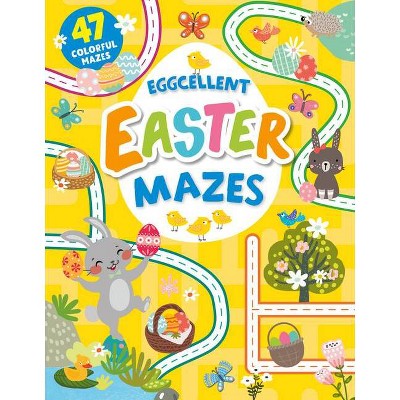 Eggcellent Easter Mazes - (Clever Mazes) by  Clever Publishing (Paperback)