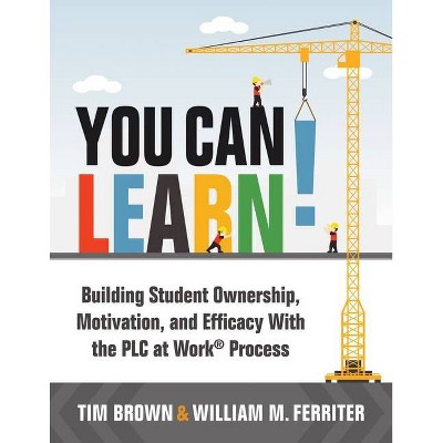 You Can Learn! - by  Tm Brown & William M Ferriter (Paperback)