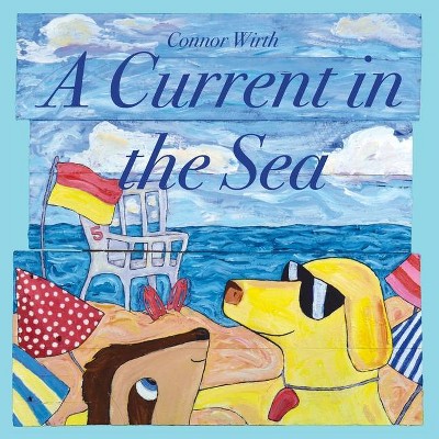 A Current in the Sea - by  Connor Wirth (Paperback)