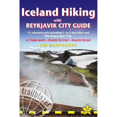 Iceland Hiking with Reykjavik City Guide - by  Jim Manthorpe (Paperback)