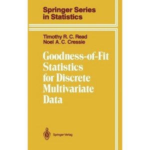 Goodness-Of-Fit Statistics for Discrete Multivariate Data - (Springer Statistics) by  Timothy R C Read & Noel A C Cressie (Hardcover) - 1 of 1
