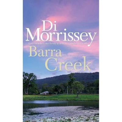 Barra Creek - by  Di Morrissey (Paperback)