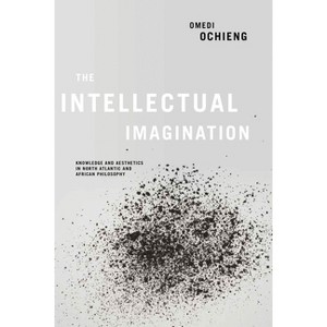 Intellectual Imagination - by  Omedi Ochieng (Hardcover) - 1 of 1