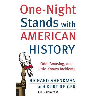 One-Night Stands with American History - by  Richard Shenkman & Kurt Reiger (Paperback)