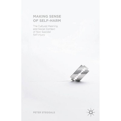 Making Sense of Self-Harm - by  Peter Steggals (Hardcover)