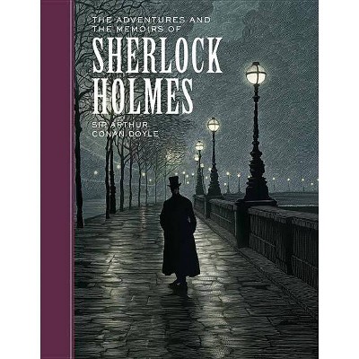 The Adventures and the Memoirs of Sherlock Holmes - (Sterling Unabridged Classics) by  Sir Arthur Conan Doyle (Hardcover)