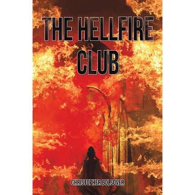 The Hellfire Club - by  Christopher Bolsover (Paperback)