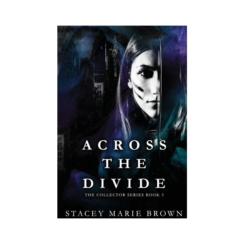 Across The Divide - by Stacey Marie Brown, 1 of 2