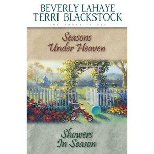 Seasons Under Heaven/Showers in Season - by  Beverly LaHaye & Terri Blackstock (Paperback) - 1 of 1