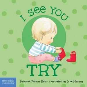 I See You Try - (I See You Board Books) by  Deborah Farmer Kris (Board Book) - 1 of 1