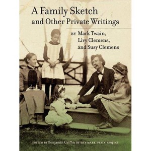 A Family Sketch and Other Private Writings - (Jumping Frogs: Undiscovered, Rediscovered, and Celebrated Wr) (Hardcover) - 1 of 1