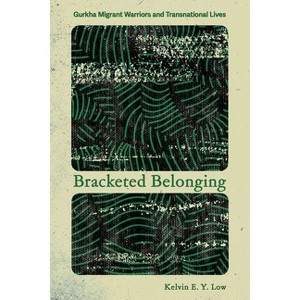 Bracketed Belonging - (Police/Worlds: Studies in Security, Crime, and Governance) by Kelvin E Y Low - 1 of 1