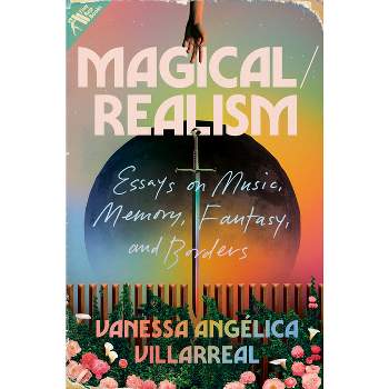 Magical/Realism - by  Vanessa Angélica Villarreal (Hardcover)