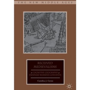 Received Medievalisms - (New Middle Ages) by  C Cyrus (Hardcover) - 1 of 1