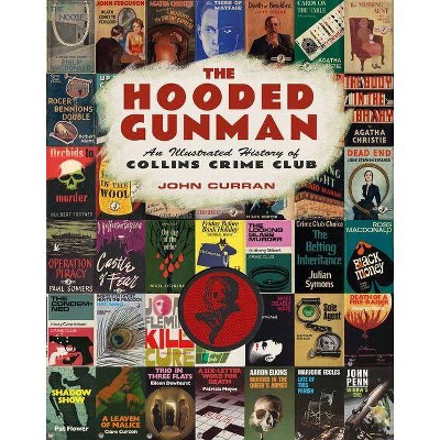 The Hooded Gunman - by  John Curran (Hardcover)