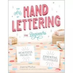 The Art of Hand Lettering for Beginners - by  Joanna Muñoz (Paperback)