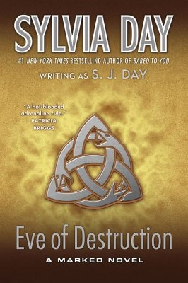 Eve of Destruction (Book #2 Marked Trilogy) (Paperback) by Sylvia Day, S. J. Day