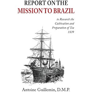 Report on the Mission to Brazil - by  Antoine Guillemin (Paperback) - 1 of 1