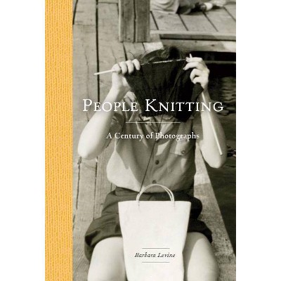 People Knitting - by  Barbara Levine (Hardcover)