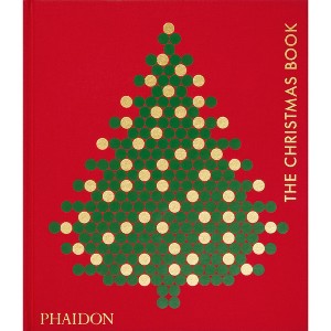 The Christmas Book - by Phaidon Editors (Hardcover) - 1 of 4