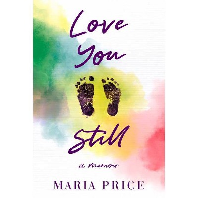 Love You Still - by  Maria Price (Paperback)