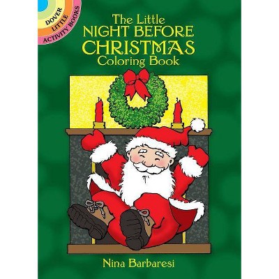 The Little Night Before Christmas Coloring Book - (Dover Little Activity Books) 80th Edition by  Nina Barbaresi (Paperback)