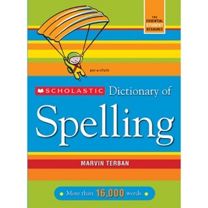 Scholastic Dictionary of Spelling - by  Marvin Terban (Paperback) - 1 of 1