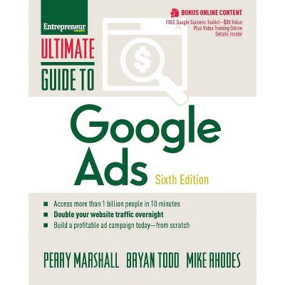 Ultimate Guide to Google Ads - 6th Edition by  Perry Marshall & Mike Rhodes & Bryan Todd (Paperback)