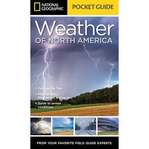National Geographic Pocket Guide to the Weather of North America - by  Jack Williams (Paperback) - 1 of 1