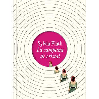 La Campana de Cristal. Edición Ilustrada / The Bell Jar (Illustrated Edition) - by  Sylvia Plath (Hardcover)
