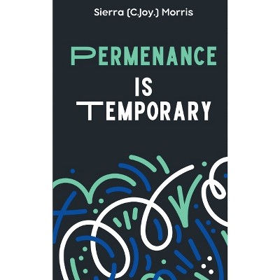 Permanence is Temporary - (Paperback)