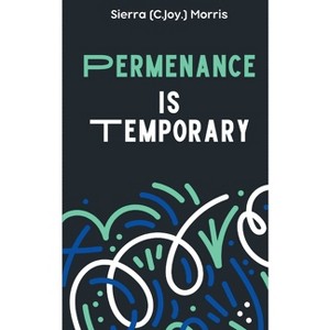 Permanence is Temporary - (Paperback) - 1 of 1