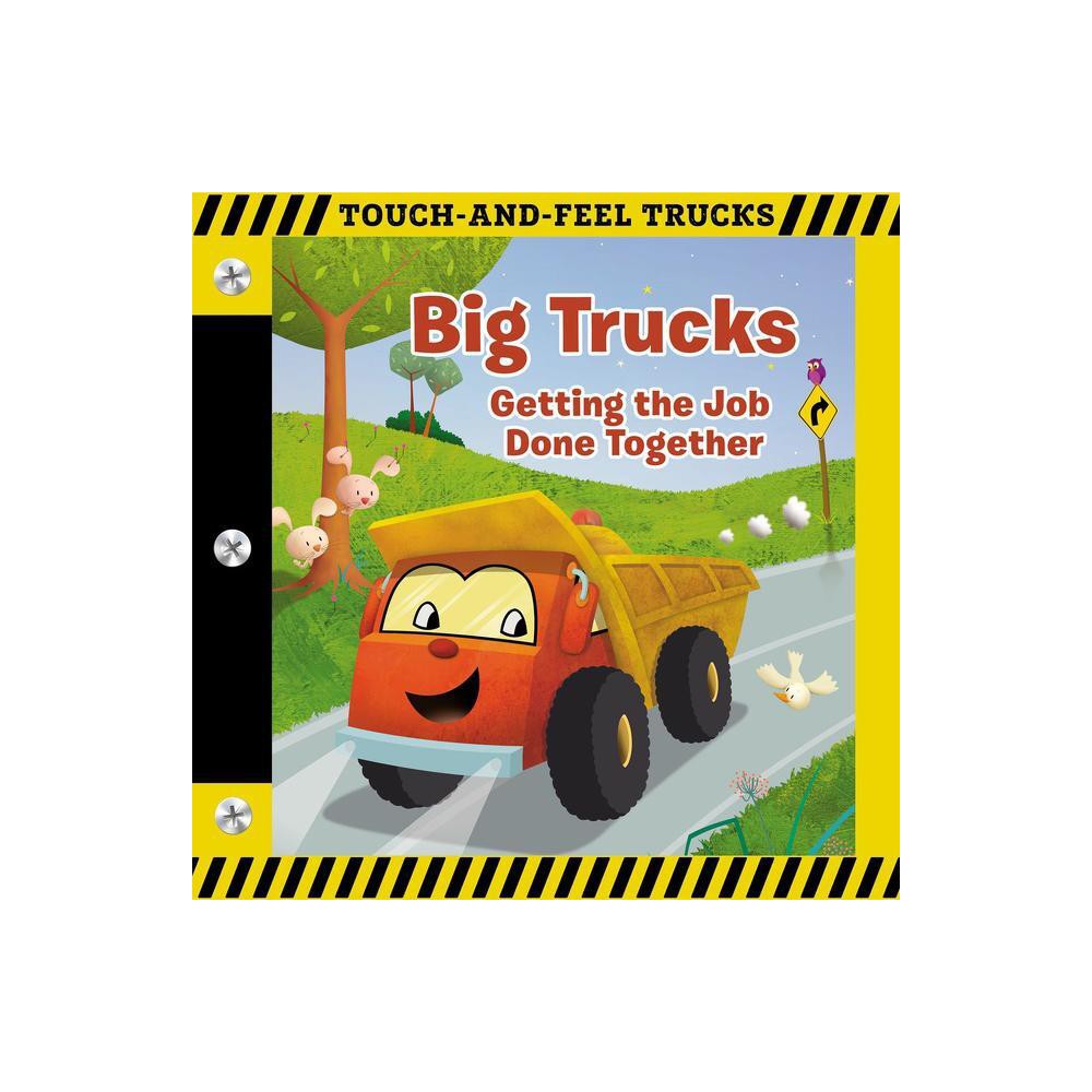 Big Trucks: A Touch-And-Feel Book - by Thomas Nelson (Board Book)