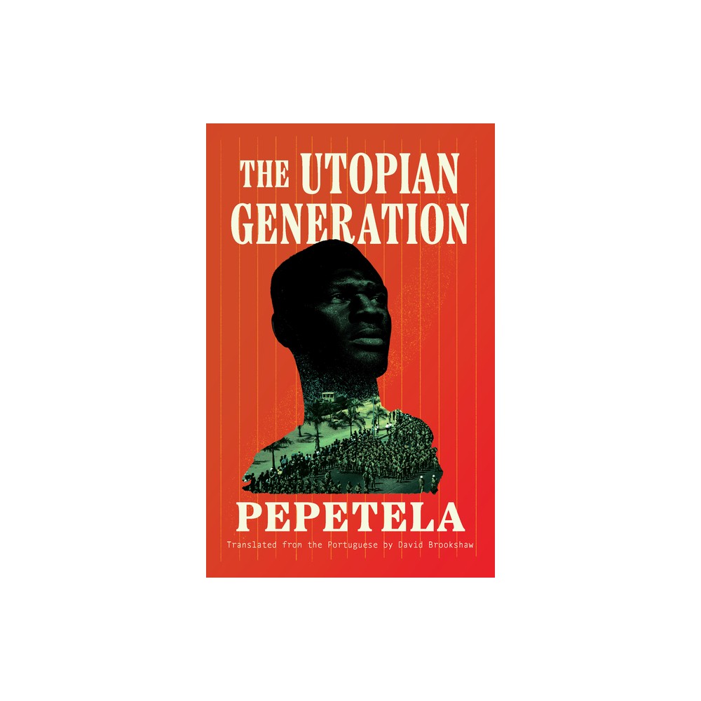 The Utopian Generation - (Biblioasis International Translation) by Pepetela (Paperback)