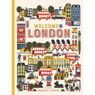 Welcome to London - by  Marcos Farina (Hardcover)
