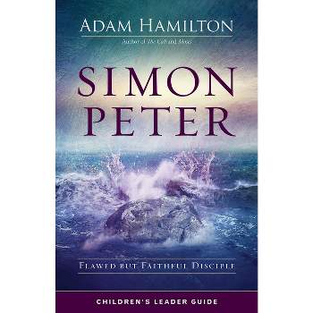 Simon Peter Children's Leader Guide - by  Adam Hamilton (Paperback)