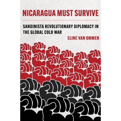 Nicaragua Must Survive - (Violence in Latin American History) by Eline Van Ommen