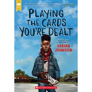 Playing the Cards You're Dealt (Scholastic Gold) - by  Varian Johnson (Paperback) - 1 of 1