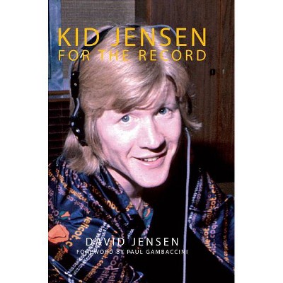 Kid Jensen - by  David Jensen (Hardcover)