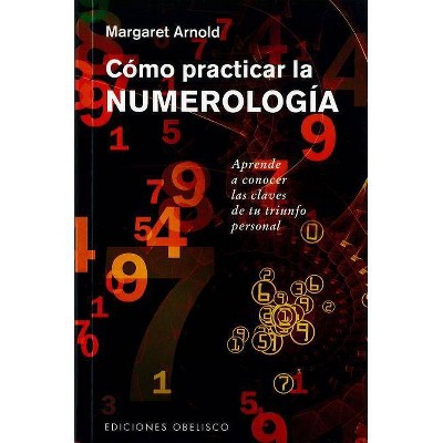 Como Practicar La Numerologia - by  Margaret Arnold (Paperback)