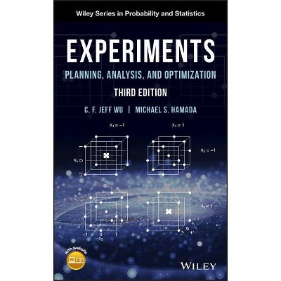 Experiments - (Wiley Probability and Statistics) 3rd Edition by  C F Jeff Wu & Michael S Hamada (Hardcover)