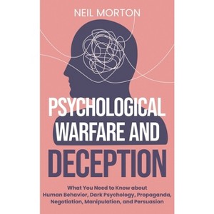 Psychological Warfare and Deception - by  Neil Morton (Hardcover) - 1 of 1